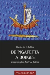 De Pigafetta a Borges. Ensayos sobre América Latina