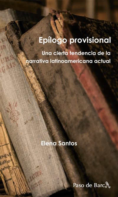 Epílogo provisional. Una cierta tendencia de la narrativa latinoamericana actual